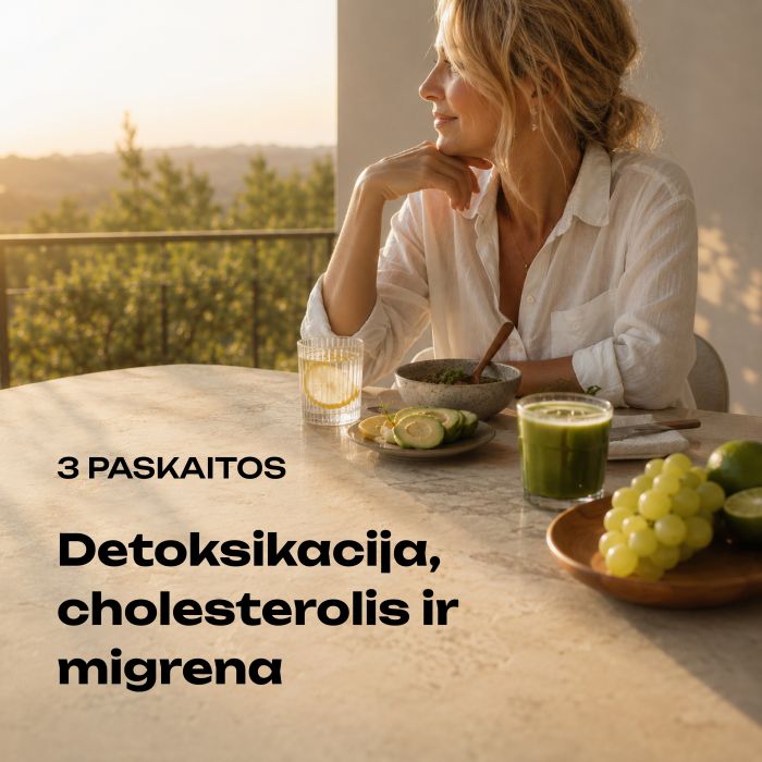 3 paskaitos: detoksikacija, cholesterolis ir migrena
